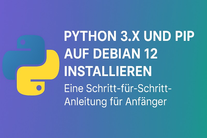 Python 3.x und pip auf Debian 12 installieren – Eine Schritt-für-Schritt-Anleitung