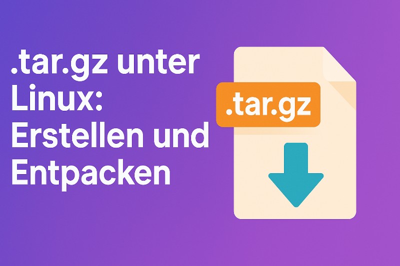 .tar.gz unter Linux: Erstellen und Entpacken leicht gemacht